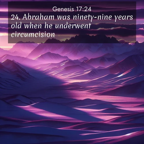 BBE Genesis 17:24 overlaying nature image scene: Morning light ignites mountain snow. Valleys sleep in purple shadow.;24. Abraham was ninety-nine years old when he underwent circumcision.