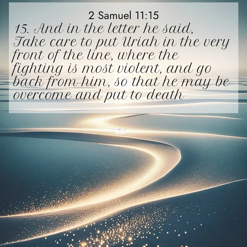 BBE 2 Samuel 11:15 overlaying nature image scene: Summer heat waves ripple above salt flats stretching to the horizon.;15. And in the letter he said, Take care to put Uriah in the very front of the line, where the fighting is most violent, and go back from him, so that he may be overcome and put to death.
