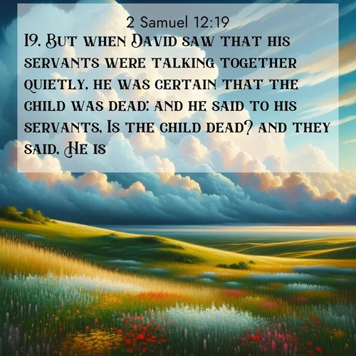 BasicEnglish 2 Samuel  ; image nature: image with the bible verse :But when David saw that his servants were talking together quietly, he was certain that the child was dead: and he said to his servants, Is the child dead? and they said, He is. ; Explore an inspiring selection of Bible verse images adorned with nature photos, such as starry skies, verdant hills, and golden beaches. Each image reflects the peace and beauty of God&#039;s creation with vibrant colors and varied fonts. Share uplifting verses like KJV 2 Samuel 12:19. Current verse is overlayed with the thematic nature scene : Summer thunderheads build over grasslands dotted with wildflowers. ; 12:19