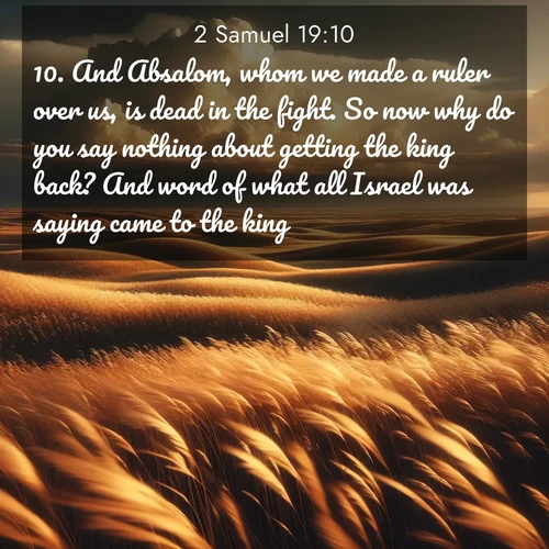 BBE 2 Samuel 19:10 overlaying nature image scene: Prairie grass waves like a golden ocean. Storm clouds build towers on the horizon.;10. And Absalom, whom we made a ruler over us, is dead in the fight. So now why do you say nothing about getting the king back? And word of what all Israel was saying came to the king.