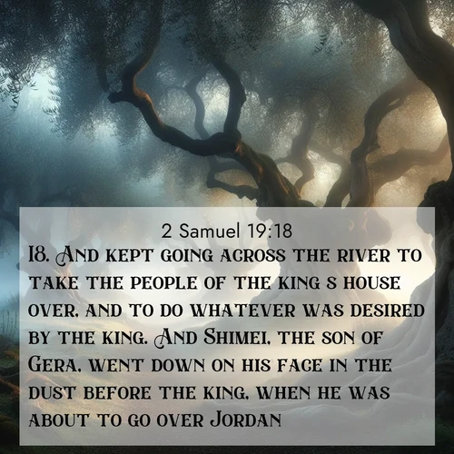 BBE 2 Samuel 19:18 overlaying nature image scene: Mist rolls through an ancient olive grove at dawn. Each gnarled trunk tells stories of centuries past.;18. And kept going across the river to take the people of the king's house over, and to do whatever was desired by the king. And Shimei, the son of Gera, went down on his face in the dust before the king, when he was about to go over Jordan,