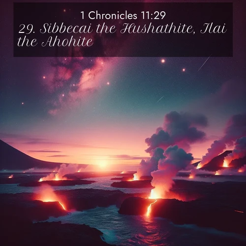 BasicEnglish 1 Chronicles  ; image nature: image with the bible verse :Sibbecai the Hushathite, Ilai the Ahohite, ; Browse high-resolution Bible verse images featuring stunning nature photography, such as radiant sunsets, tranquil rivers, and blooming fields. Perfect for wallpapers or sharing on social media. Download KJV 1 Chronicles 11:29. Current verse is overlayed with the thematic nature scene : Lava flows meet the ocean at twilight, sending plumes of steam skyward. Stars emerge one by one above the cosmic display. ; 11:29
