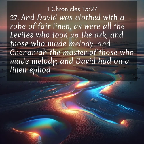 BasicEnglish 1 Chronicles  ; image nature: image with the bible verse :And David was clothed with a robe of fair linen, as were all the Levites who took up the ark, and those who made melody, and Chenaniah the master of those who made melody; and David had on a linen ephod; ; Explore a stunning collection of Bible verse images featuring picturesque scenery like sun-drenched meadows, tranquil lakes, and majestic forests. All images are free to download and share. Verses include KJV 1 Chronicles 15:27. Current verse is overlayed with the thematic nature scene : Tidal pools reflect sunset colors at low tide. ; 15:27
