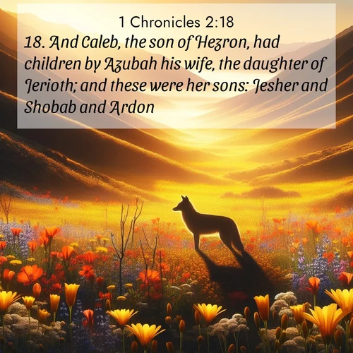 BBE 1 Chronicles 2:18 overlaying nature image scene: Spring wildflowers carpet Death Valley in gold. A coyote's silhouette melts into the blooms.;18. And Caleb, the son of Hezron, had children by Azubah his wife, the daughter of Jerioth; and these were her sons: Jesher and Shobab and Ardon.