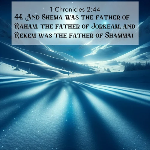 BBE 1 Chronicles 2:44 overlaying nature image scene: Moonlight illuminates the snowy mountain peaks, casting blue shadows across untouched powder.;44. And Shema was the father of Raham, the father of Jorkeam, and Rekem was the father of Shammai.
