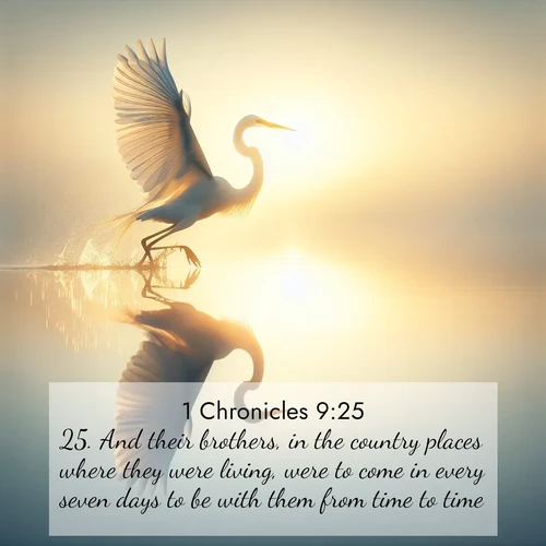 BasicEnglish 1 Chronicles  ; image nature: image with the bible verse :And their brothers, in the country places where they were living, were to come in every seven days to be with them from time to time. ; Discover our unique collection of Bible verse images integrated with photos showcasing the majesty of nature, such as rocky mountains, ancient trees, and crystal-clear lakes. These images feature luminous colors and text in varied fonts, reflecting the harmony of God&#039;s creation. Download verses like KJV 1 Chronicles 9:25. Current verse is overlayed with the thematic nature scene : A great egret lifts from mirror-still water. Sunrise sets its wings ablaze. ; 9:25