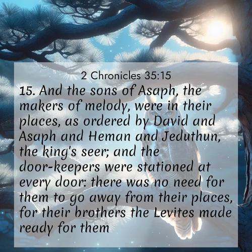 BBE 2 Chronicles 35:15 overlaying nature image scene: A great horned owl watches from ancient pine branches. Moonlight silvers its silent wings.;15. And the sons of Asaph, the makers of melody, were in their places, as ordered by David and Asaph and Heman and Jeduthun, the king's seer; and the door-keepers were stationed at every door: there was no need for them to go away from their places, for their brothers the Levites made ready for them.
