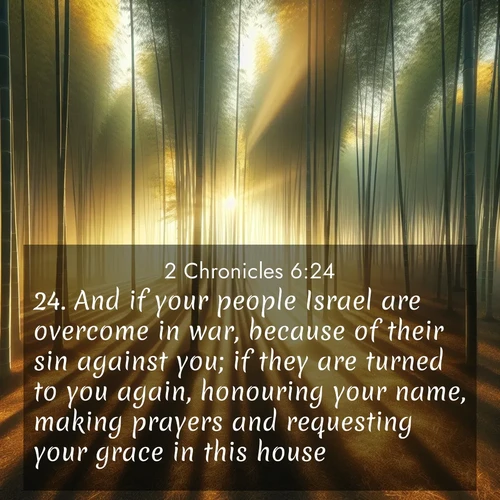 BBE 2 Chronicles 6:24 overlaying nature image scene: Morning mist parts to reveal a pristine bamboo grove. Golden light filters through the stems, casting striped shadows.;24. And if your people Israel are overcome in war, because of their sin against you; if they are turned to you again, honouring your name, making prayers and requesting your grace in this house:
