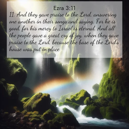 BBE Ezra 3:11 overlaying nature image scene: A waterfall thunders through ancient moss-covered rocks while rainbow mist rises where water meets stone.;11. And they gave praise to the Lord, answering one another in their songs and saying, For he is good, for his mercy to Israel is eternal. And all the people gave a great cry of joy, when they gave praise to the Lord, because the base of the Lord's house was put in place.