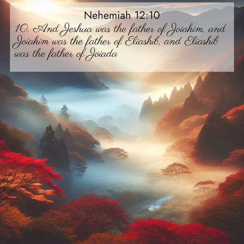 BasicEnglish Nehemiah  ; image nature: image with the bible verse :And Jeshua was the father of Joiakim, and Joiakim was the father of Eliashib, and Eliashib was the father of Joiada, ; Admire Bible images representing autumn, with swirling leaves, misty skies, and vibrant trees. These images inspire profound spiritual reflection. Download and share verses like KJV Nehemiah 12:10. Current verse is overlayed with the thematic nature scene : Autumn mist rises from a valley dotted with red and gold maples. ; 12:10