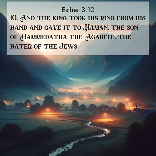 BBE Esther 3:10 overlaying nature image scene: Morning mist rises from valley streams. Birdsong heralds the dawn chorus.;10. And the king took his ring from his hand and gave it to Haman, the son of Hammedatha the Agagite, the hater of the Jews.