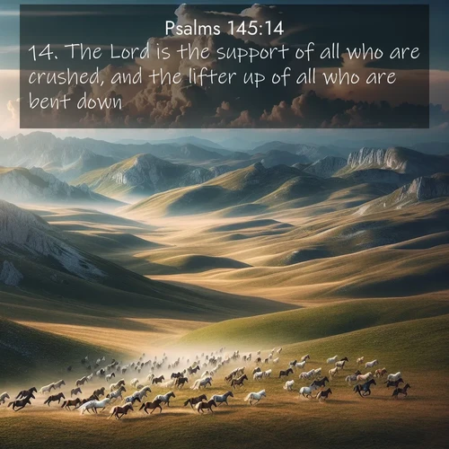 BasicEnglish Psalms  ; image nature: image with the bible verse :The Lord is the support of all who are crushed, and the lifter up of all who are bent down. ; Browse our collection of Bible verses paired with captivating photos of God’s creation, like crystal-clear lakes, majestic cliffs, and colorful skies. All images are free for download and sharing. Verse examples include KJV Psalms 145:14. Current verse is overlayed with the thematic nature scene : Wild horses gallop across a high mountain plateau. Storm clouds gather ominously on the horizon. ; 145:14