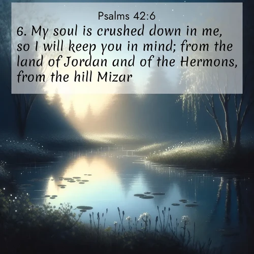 BBE Psalms 42:6 overlaying nature image scene: Spring peepers call from a pond reflecting the first evening stars.;6. My soul is crushed down in me, so I will keep you in mind; from the land of Jordan and of the Hermons, from the hill Mizar.