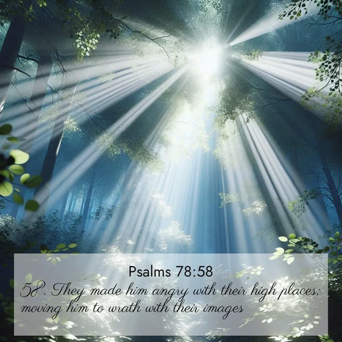 BasicEnglish Psalms  ; image nature: image with the bible verse :They made him angry with their high places; moving him to wrath with their images. ; Admire our autumnal collection of Bible verse images accompanied by photos of paths lined with red and yellow leaves, fiery forests, and calm rivers. These images inspire reflection and serenity. Share verses like KJV Psalms 78:58. Current verse is overlayed with the thematic nature scene : Summer light filters through forest canopy like stained glass. ; 78:58