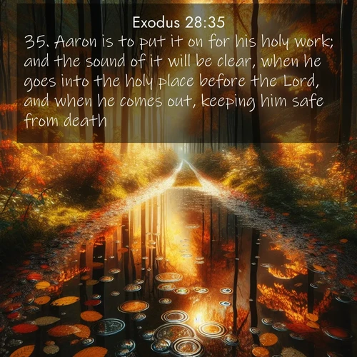 BBE Exodus 28:35 overlaying nature image scene: Autumn colors reflect in rain puddles on a forest path.;35. Aaron is to put it on for his holy work; and the sound of it will be clear, when he goes into the holy place before the Lord, and when he comes out, keeping him safe from death.