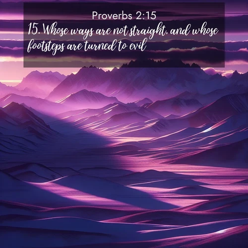 BBE Proverbs 2:15 overlaying nature image scene: Morning light ignites mountain snow. Valleys sleep in purple shadow.;15. Whose ways are not straight, and whose footsteps are turned to evil: