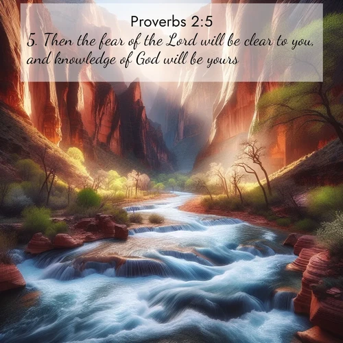 BBE Proverbs 2:5 overlaying nature image scene: Spring floods transform a desert canyon into a rushing river.;5. Then the fear of the Lord will be clear to you, and knowledge of God will be yours.
