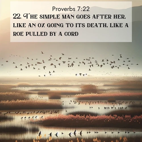 BBE Proverbs 7:22 overlaying nature image scene: Spring migration fills marshlands with calling birds.;22. The simple man goes after her, like an ox going to its death, like a roe pulled by a cord;