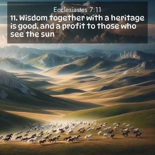 BasicEnglish Ecclesiastes  ; image nature: image with the bible verse :Wisdom together with a heritage is good, and a profit to those who see the sun. ; Download Bible verse images paired with breathtaking nature photos like golden deserts, shimmering seas, and blossoming orchards. These high-quality, free images are perfect for wallpapers or sharing. Verses include KJV Ecclesiastes 7:11. Current verse is overlayed with the thematic nature scene : Wild horses gallop across a high mountain plateau. Storm clouds gather ominously on the horizon. ; 7:11