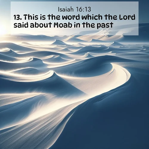 BBE Isaiah 16:13 overlaying nature image scene: Winter winds sculpt snow into graceful dunes across the tundra.;13. This is the word which the Lord said about Moab in the past.