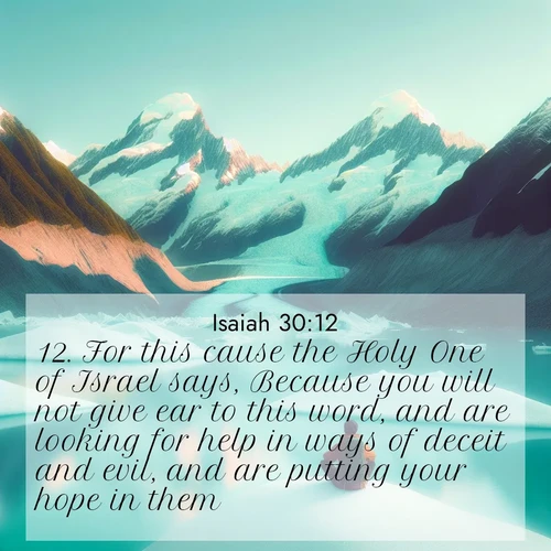 BBE Isaiah 30:12 overlaying nature image scene: An explorer rests beside glacier lakes. Turquoise waters mirror twin peaks.;12. For this cause the Holy One of Israel says, Because you will not give ear to this word, and are looking for help in ways of deceit and evil, and are putting your hope in them: