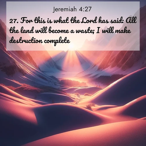 BBE Jeremiah 4:27 overlaying nature image scene: Winter sunset paints snow-covered peaks in shades of rose and gold.;27. For this is what the Lord has said: All the land will become a waste; I will make destruction complete.