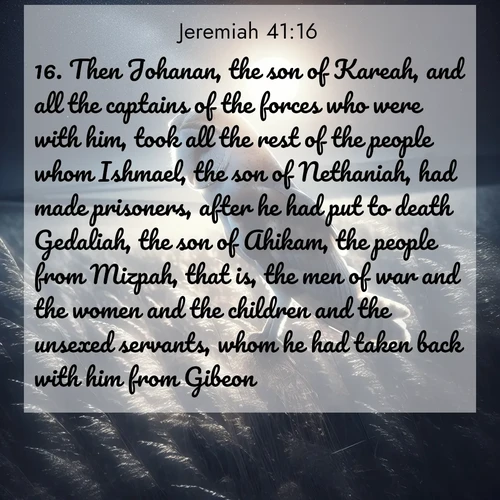BasicEnglish Jeremiah  ; image nature: image with the bible verse :Then Johanan, the son of Kareah, and all the captains of the forces who were with him, took all the rest of the people whom Ishmael, the son of Nethaniah, had made prisoners, after he had put to death Gedaliah, the son of Ahikam, the people from Mizpah, that is, the men of war and the women and the children and the unsexed servants, whom he had taken back with him from Gibeon: ; Admire Bible images representing autumn, with swirling leaves, misty skies, and vibrant trees. These images inspire profound spiritual reflection. Download and share verses like KJV Jeremiah 41:16. Current verse is overlayed with the thematic nature scene : A barn owl quarters silent fields. Moonlight turns meadow grass to silver. ; 41:16