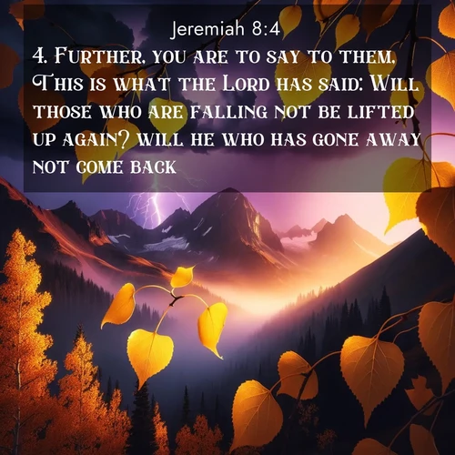 BBE Jeremiah 8:4 overlaying nature image scene: Aspen leaves quake golden against purple storm clouds. Lightning flickers between mountain peaks.;4. Further, you are to say to them, This is what the Lord has said: Will those who are falling not be lifted up again? will he who has gone away not come back?