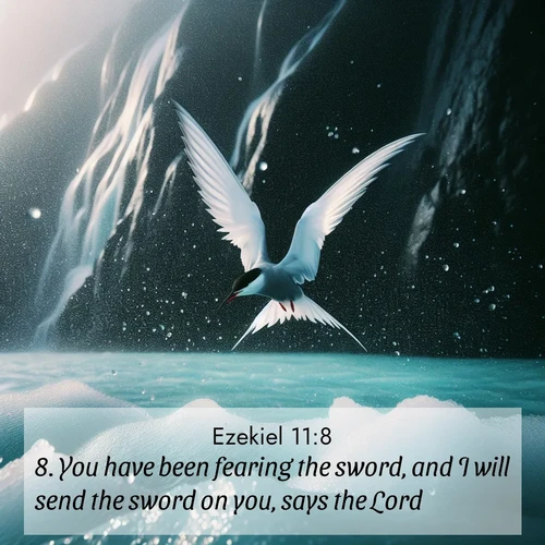 BBE Ezekiel 11:8 overlaying nature image scene: Arctic terns dive through sea spray above turquoise glacial meltwater. Their white wings flash silver against obsidian cliffs.;8. You have been fearing the sword, and I will send the sword on you, says the Lord.