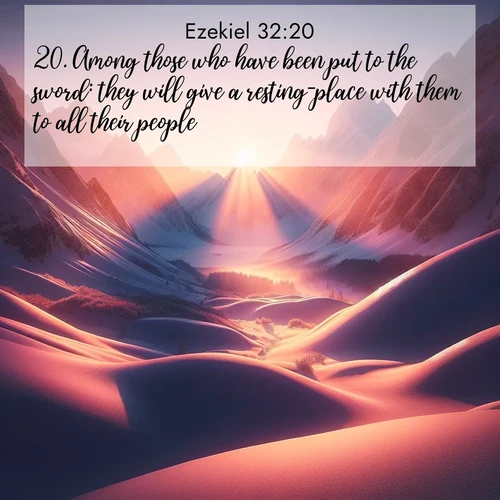 BasicEnglish Ezekiel  ; image nature: image with the bible verse :Among those who have been put to the sword: they will give a resting-place with them to all their people. ; Discover Bible images capturing the essence of autumn, with wooded paths, golden fields, and swirling leaves. These scenes reflect the changing beauty of God&#039;s creation. Download verses like KJV Ezekiel 32:20. Current verse is overlayed with the thematic nature scene : Winter sunset paints snow-covered peaks in shades of rose and gold. ; 32:20