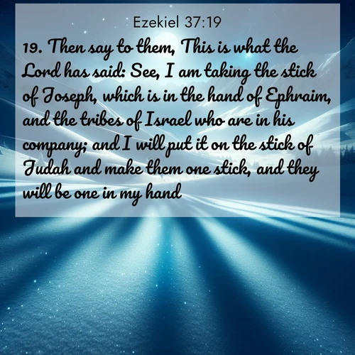 BasicEnglish Ezekiel  ; image nature: image with the bible verse :Then say to them, This is what the Lord has said: See, I am taking the stick of Joseph, which is in the hand of Ephraim, and the tribes of Israel who are in his company; and I will put it on the stick of Judah and make them one stick, and they will be one in my hand. ; Admire Bible images representing autumn, with swirling leaves, misty skies, and vibrant trees. These images inspire profound spiritual reflection. Download and share verses like KJV Ezekiel 37:19. Current verse is overlayed with the thematic nature scene : Moonlight illuminates the snowy mountain peaks, casting blue shadows across untouched powder. ; 37:19