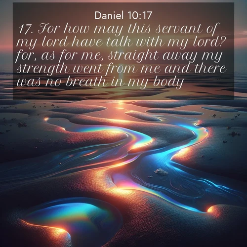 BBE Daniel 10:17 overlaying nature image scene: Tidal pools reflect sunset colors at low tide.;17. For how may this servant of my lord have talk with my lord? for, as for me, straight away my strength went from me and there was no breath in my body.