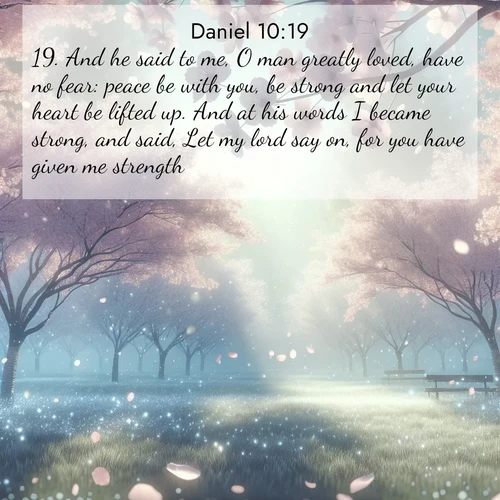 BBE Daniel 10:19 overlaying nature image scene: Spring rain falls on cherry trees in full bloom, petals drifting like snow.;19. And he said to me, O man greatly loved, have no fear: peace be with you, be strong and let your heart be lifted up. And at his words I became strong, and said, Let my lord say on, for you have given me strength.