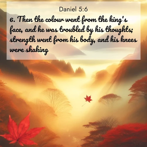 BBE Daniel 5:6 overlaying nature image scene: Autumn fog fills a mountain valley. A red maple leaf drifts through golden light.;6. Then the colour went from the king's face, and he was troubled by his thoughts; strength went from his body, and his knees were shaking.