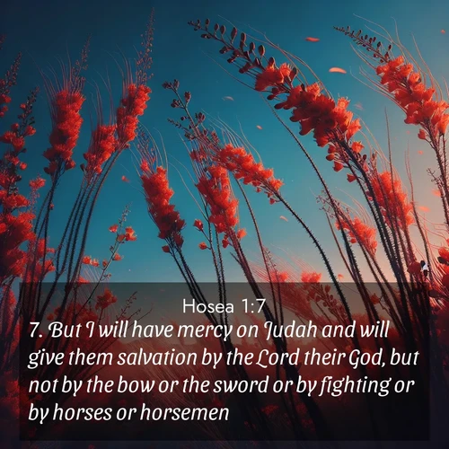 BBE Hosea 1:7 overlaying nature image scene: Desert ocotillo flames against blue sky. Wind sings through its scarlet blooms.;7. But I will have mercy on Judah and will give them salvation by the Lord their God, but not by the bow or the sword or by fighting or by horses or horsemen.
