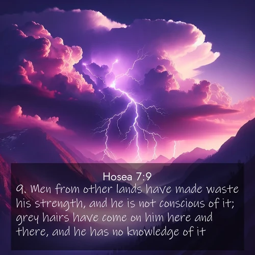 BBE Hosea 7:9 overlaying nature image scene: Jagged lightning splits purple storm clouds. Thunder echoes through mountain canyons.;9. Men from other lands have made waste his strength, and he is not conscious of it; grey hairs have come on him here and there, and he has no knowledge of it.