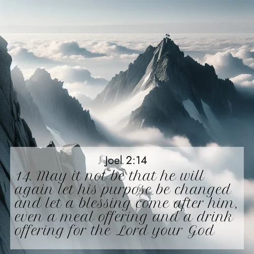 BBE Joel 2:14 overlaying nature image scene: Mountain goats navigate impossible peaks. Clouds swirl beneath their sure feet.;14. May it not be that he will again let his purpose be changed and let a blessing come after him, even a meal offering and a drink offering for the Lord your God?