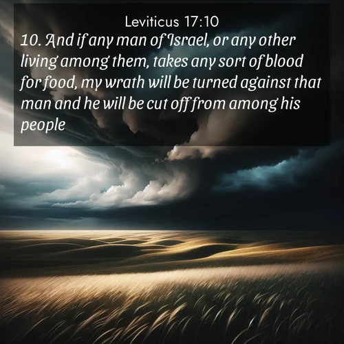 BasicEnglish Leviticus  ; image nature: image with the bible verse :And if any man of Israel, or any other living among them, takes any sort of blood for food, my wrath will be turned against that man and he will be cut off from among his people. ; Explore free Bible verse images with stunning nature themes, including sunlit paths, forest clearings, and endless horizons. Perfect for desktop backgrounds or phone wallpapers. Verses include KJV Leviticus 17:10. Current verse is overlayed with the thematic nature scene : Storm clouds gather over windswept grasslands, prairie grass rippling like waves beneath the darkening sky. ; 17:10
