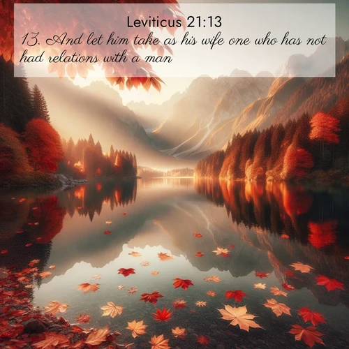 BBE Leviticus 21:13 overlaying nature image scene: Autumn leaves scatter across mirror-like mountain lakes.;13. And let him take as his wife one who has not had relations with a man.