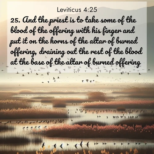 BBE Leviticus 4:25 overlaying nature image scene: Spring migration fills marshlands with calling birds.;25. And the priest is to take some of the blood of the offering with his finger and put it on the horns of the altar of burned offering, draining out the rest of the blood at the base of the altar of burned offering.