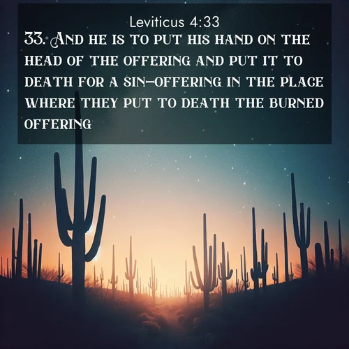 BBE Leviticus 4:33 overlaying nature image scene: Desert stars shine brilliantly above towering saguaro silhouettes.;33. And he is to put his hand on the head of the offering and put it to death for a sin-offering in the place where they put to death the burned offering.
