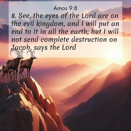 BBE Amos 9:8 overlaying nature image scene: Desert bighorns pause on a knife-edge ridge. Sunset paints their horns in gold.;8. See, the eyes of the Lord are on the evil kingdom, and I will put an end to it in all the earth; but I will not send complete destruction on Jacob, says the Lord.