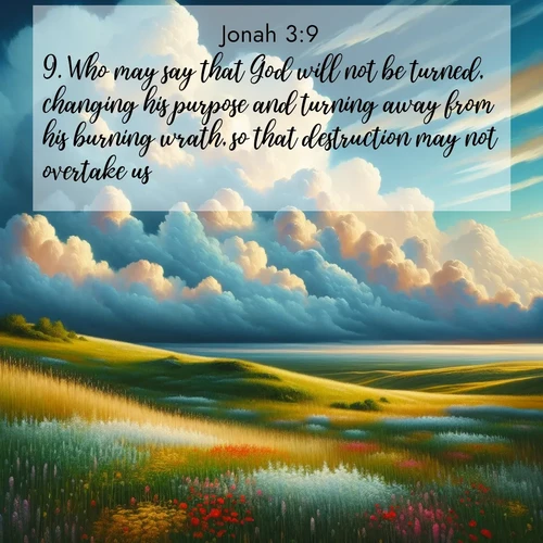 BBE Jonah 3:9 overlaying nature image scene: Summer thunderheads build over grasslands dotted with wildflowers.;9. Who may say that God will not be turned, changing his purpose and turning away from his burning wrath, so that destruction may not overtake us?