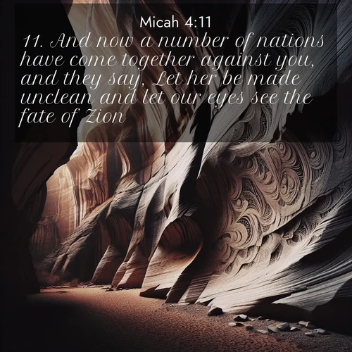 BBE Micah 4:11 overlaying nature image scene: Desert varnish stains canyon walls. Ancient stories weather in stone.;11. And now a number of nations have come together against you, and they say, Let her be made unclean and let our eyes see the fate of Zion.