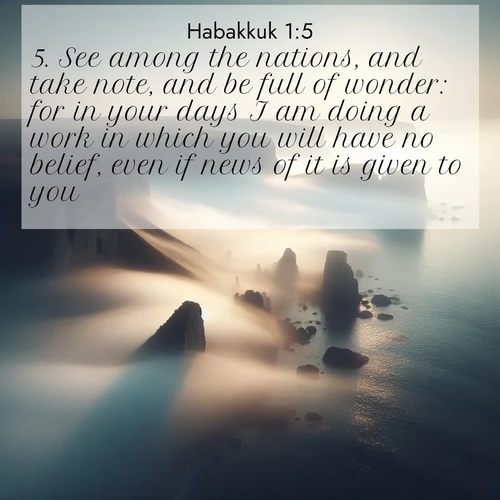 BBE Habakkuk 1:5 overlaying nature image scene: Coastal fog reveals and conceals seaside cliffs.;5. See among the nations, and take note, and be full of wonder: for in your days I am doing a work in which you will have no belief, even if news of it is given to you.
