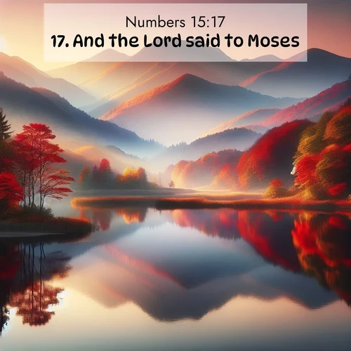 BBE Numbers 15:17 overlaying nature image scene: Autumn colors reflect in a still mountain lake at sunrise.;17. And the Lord said to Moses,