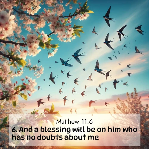 BBE Gospel of Matthew 11:6 overlaying nature image scene: Spring migration fills the sky with countless swallows.;6. And a blessing will be on him who has no doubts about me.