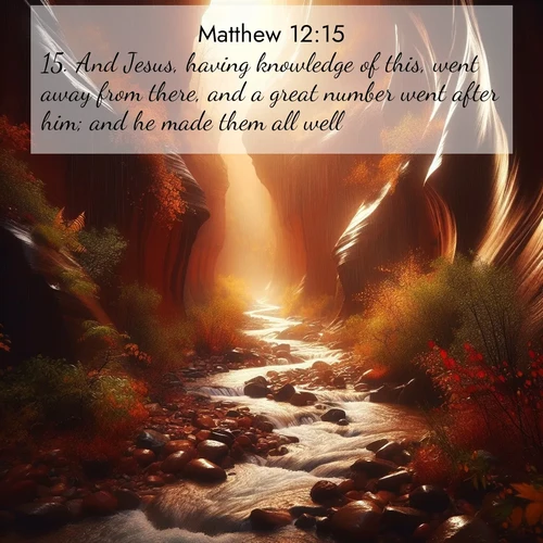 BBE Gospel of Matthew 12:15 overlaying nature image scene: Autumn rain creates temporary streams in slot canyons.;15. And Jesus, having knowledge of this, went away from there, and a great number went after him; and he made them all well,

