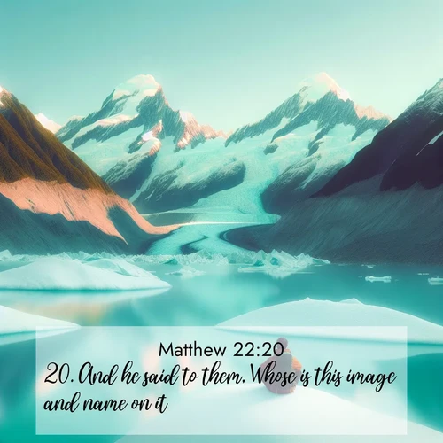 BBE Gospel of Matthew 22:20 overlaying nature image scene: An explorer rests beside glacier lakes. Turquoise waters mirror twin peaks.;20. And he said to them, Whose is this image and name on it?
