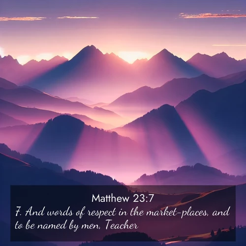 BBE Gospel of Matthew 23:7 overlaying nature image scene: Morning sun ignites mountain peaks. Valleys still sleep in purple shadow.;7. And words of respect in the market-places, and to be named by men, Teacher.